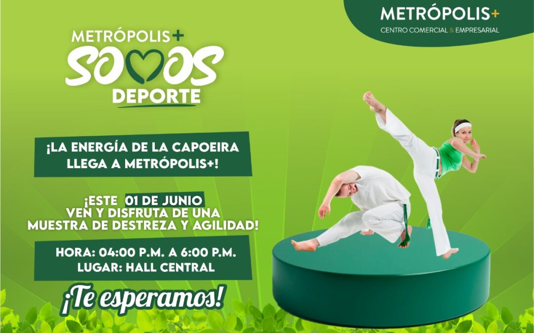 🎶 Capoeira en Metrópolis+ – 1 de junio