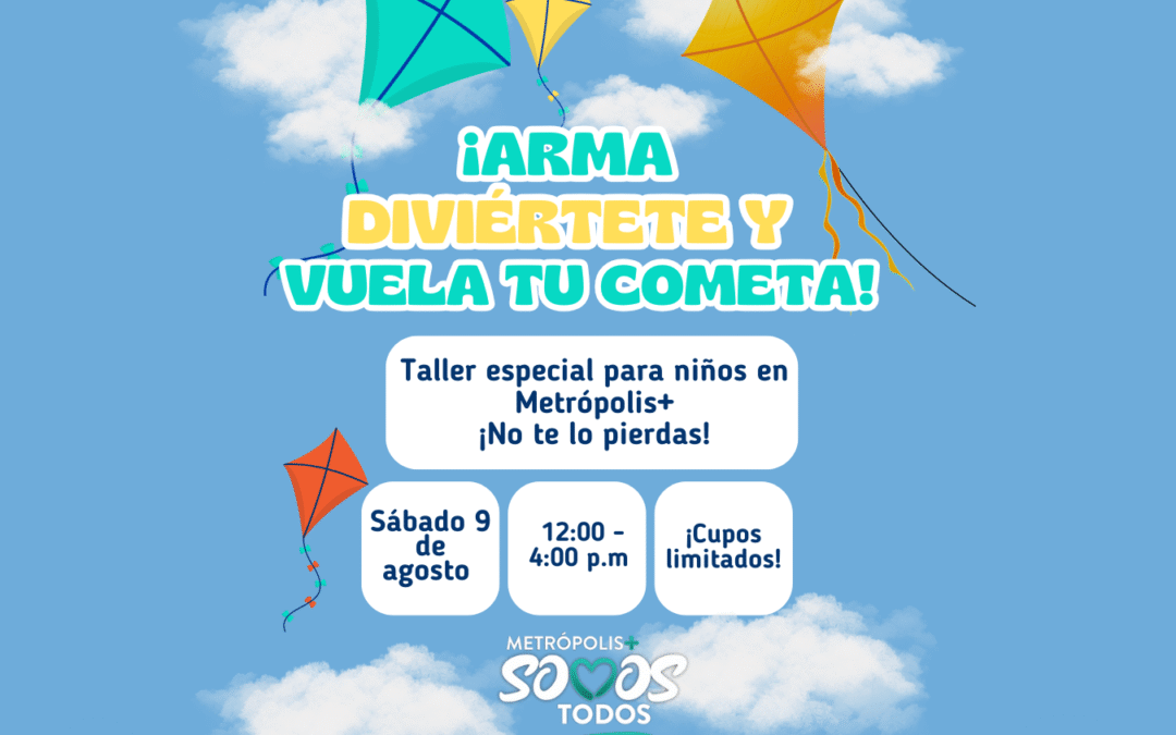 🪁 Taller de Cometas para Niños en Metrópolis+