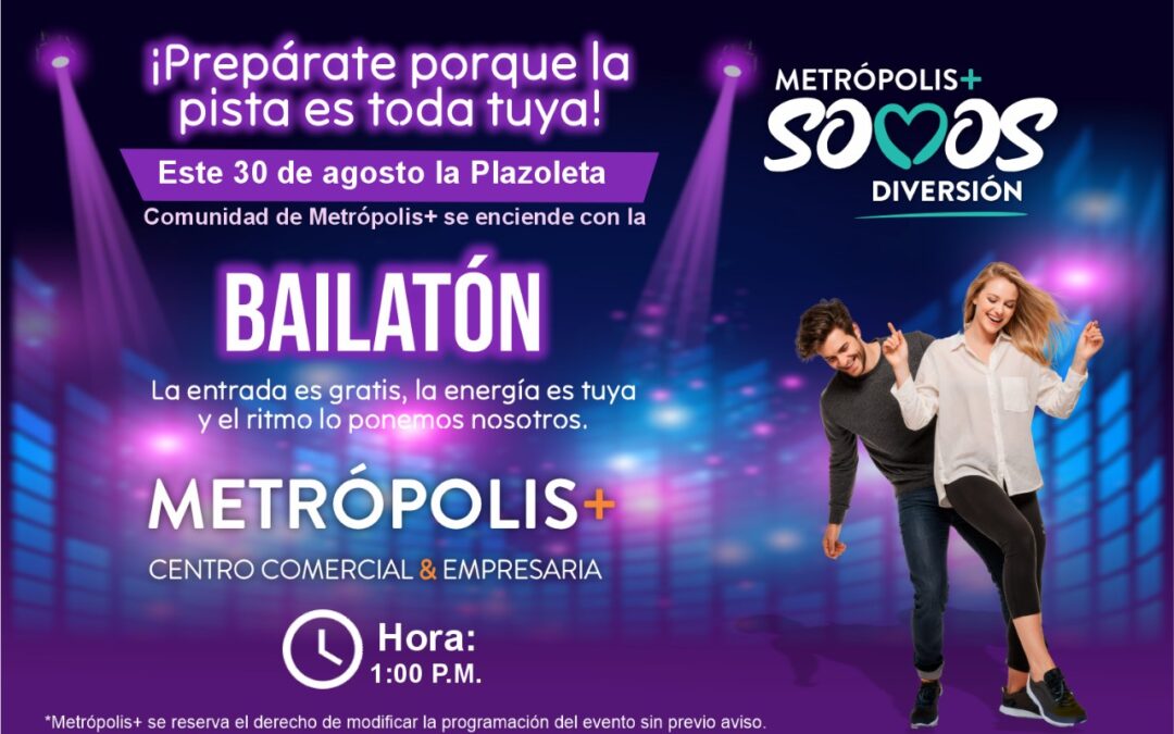 🕺 Bailatón en Metrópolis+ 2025