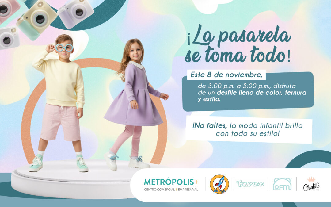 👗✨ Pasarela Infantil Metrópolis+