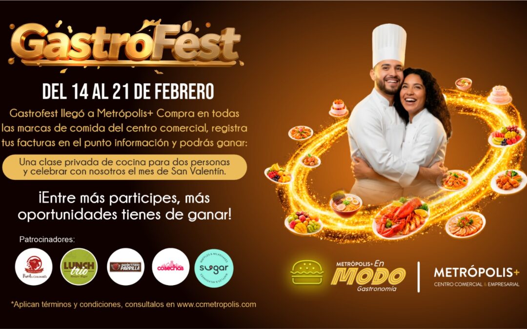 Vive GastroFest en Metrópolis+